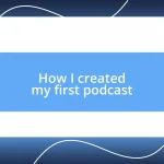 How I created my first podcast