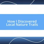 How I Discovered Local Nature Trails