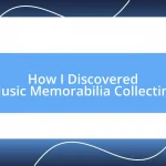 How I Discovered Music Memorabilia Collecting