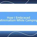 How I Embraced Minimalism While Camping