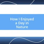 How I Enjoyed a Day in Nature