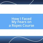 How I Faced My Fears on a Ropes Course