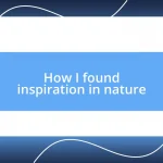 How I found inspiration in nature