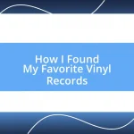 How I Found My Favorite Vinyl Records