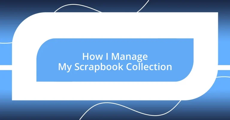 How I Manage My Scrapbook Collection