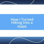 How I Turned Hiking Into a Habit