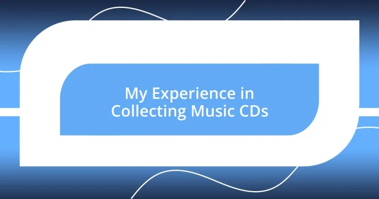 My Experience in Collecting Music CDs