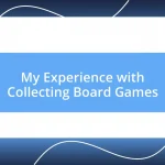 My Experience with Collecting Board Games