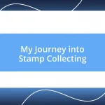 My Journey into Stamp Collecting