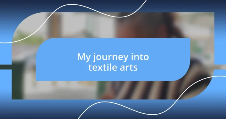 My journey into textile arts