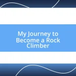 My Journey to Become a Rock Climber