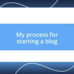 My process for starting a blog