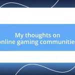 My thoughts on online gaming communities