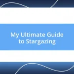 My Ultimate Guide to Stargazing