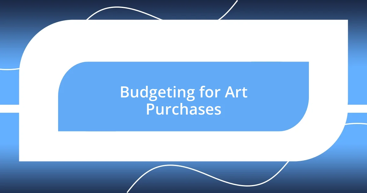 Budgeting for Art Purchases